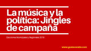 Lee más sobre el artículo La música en la política: Jingles de Campaña